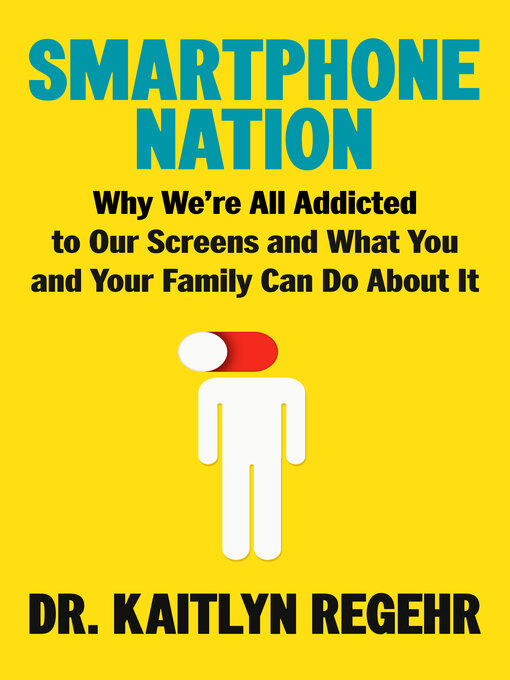 Title details for Smartphone Nation by Dr. Kaitlyn Regehr - Wait list